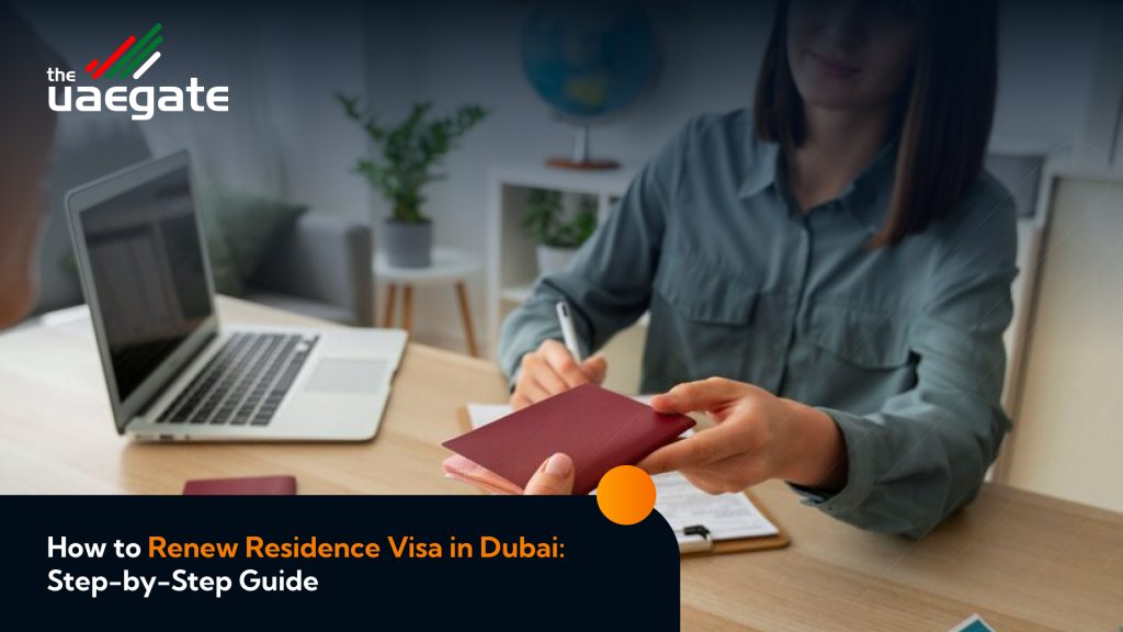 how-to-renew-residence-visa-in-dubai-step-by-step-guide-the-uae-gate
